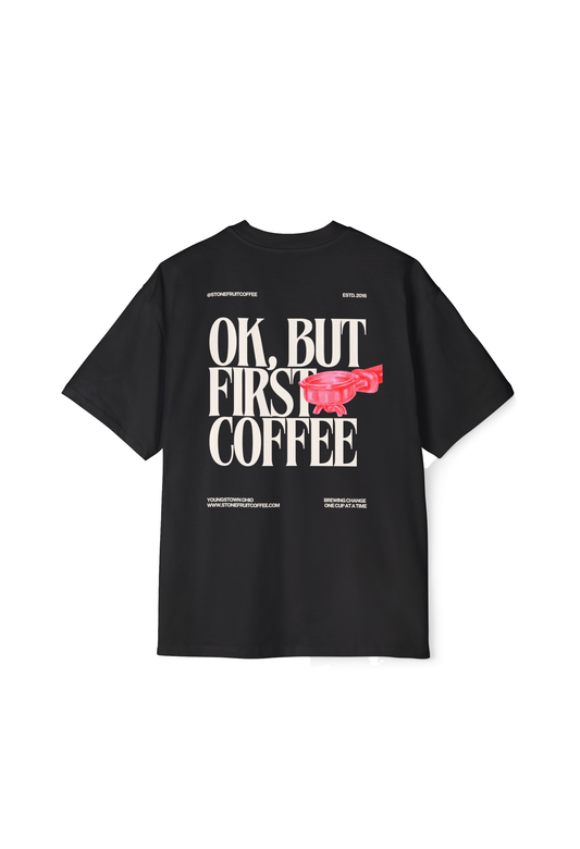 Men's Oversized Coffee Tee "OK, But First Coffee"